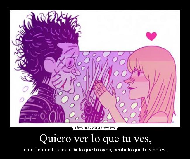 Quiero ver lo que tu ves, - 