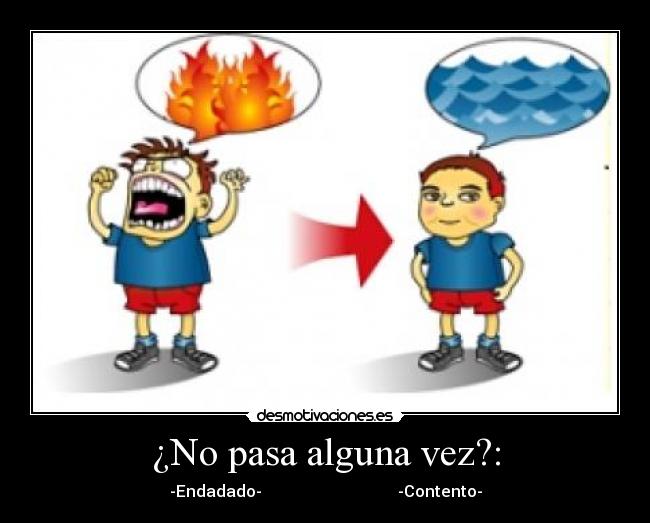 ¿No pasa alguna vez?: - 