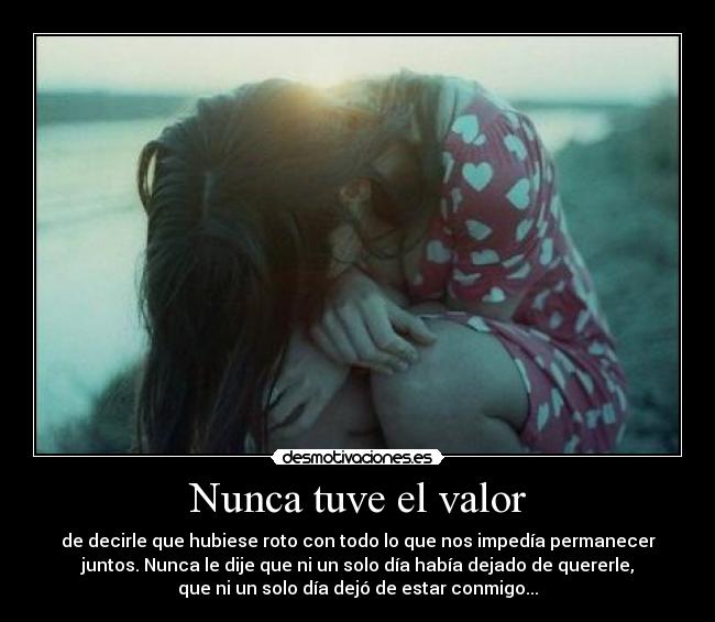 Nunca tuve el valor - 