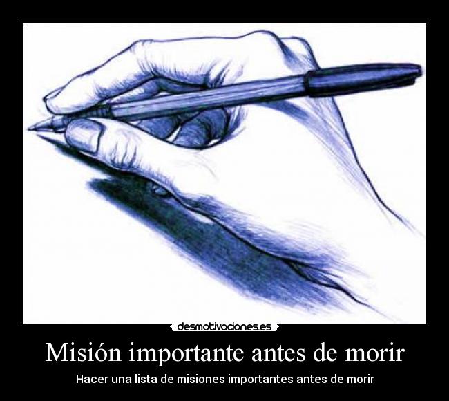 Misión importante antes de morir - Hacer una lista de misiones importantes antes de morir
