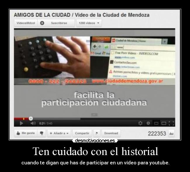 Ten cuidado con el historial - cuando te digan que has de participar en un vídeo para youtube.