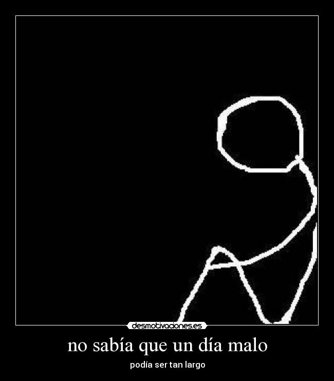 no sabía que un día malo Desmotivaciones