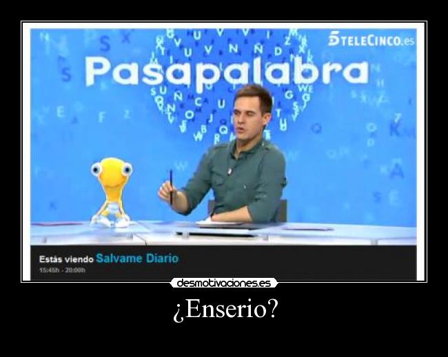 ¿Enserio? -