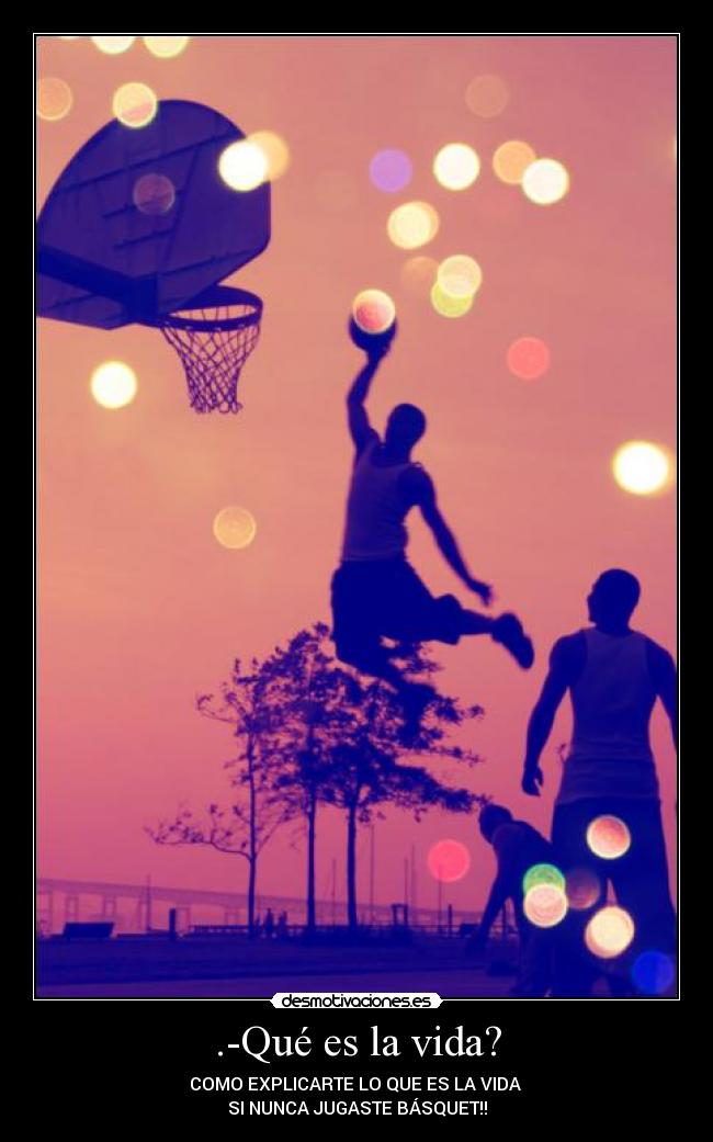 .-Qué es la vida? -