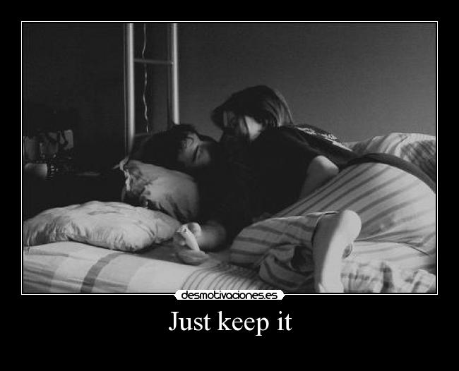 Just keep it - 