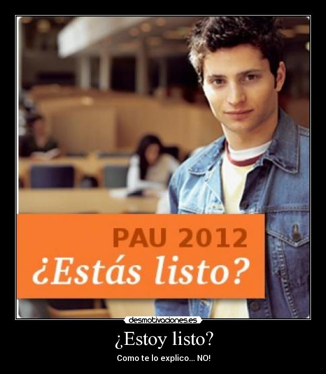¿Estoy listo? -