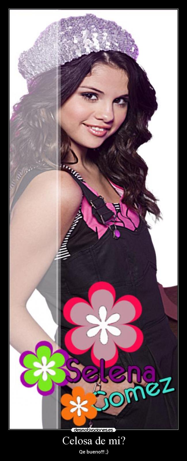 Celosa de mi? - Qe bueno!!! ;)