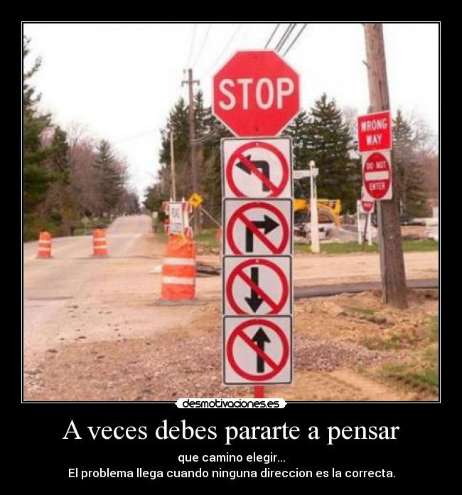 A veces debes pararte a pensar - 