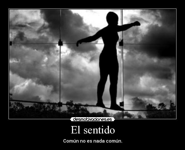 El sentido - Común no es nada común.