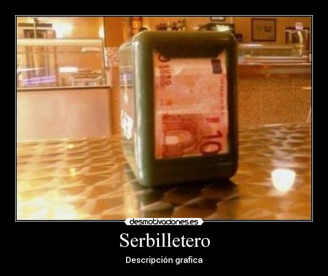 Serbilletero - Descripción grafica