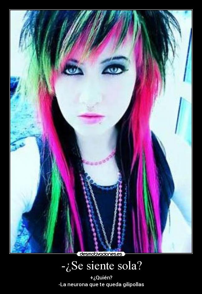 -¿Se siente sola? - 