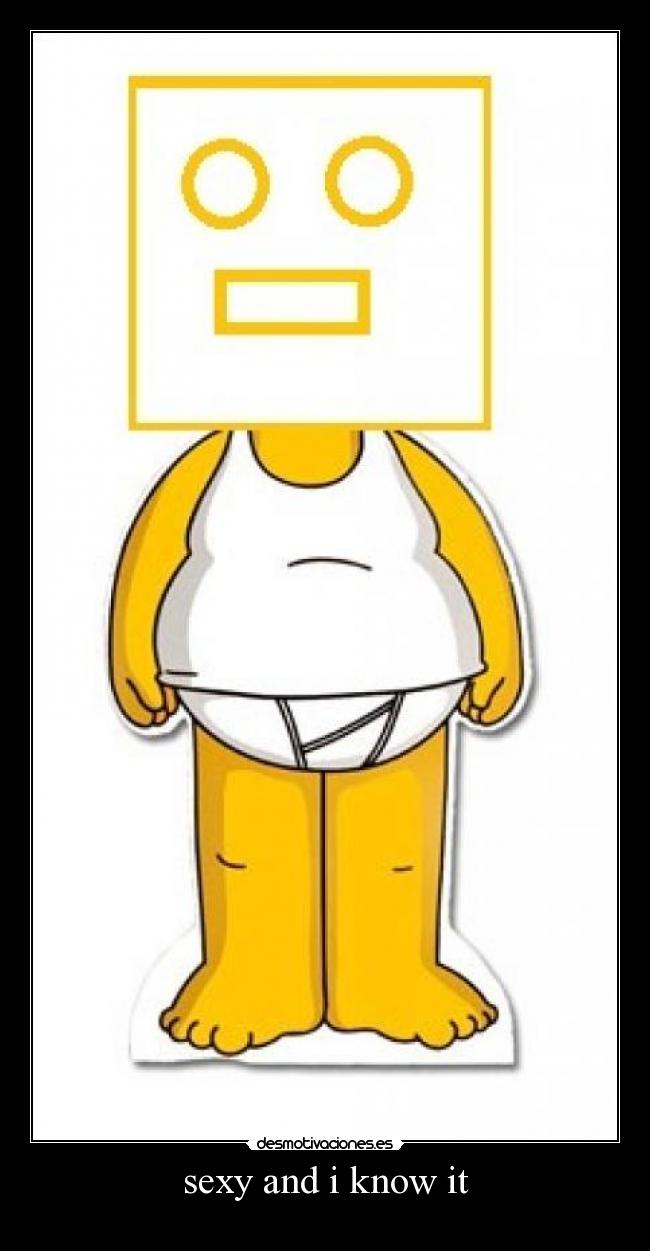 sexy and i know it -