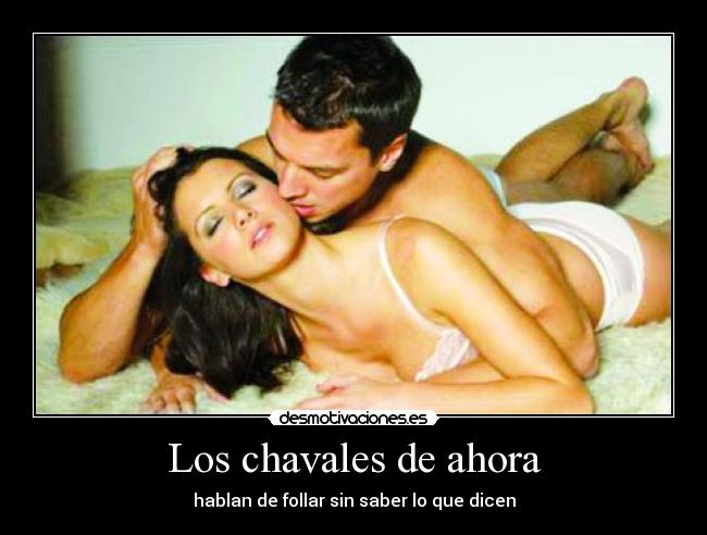 Los chavales de ahora - hablan de follar sin saber lo que dicen