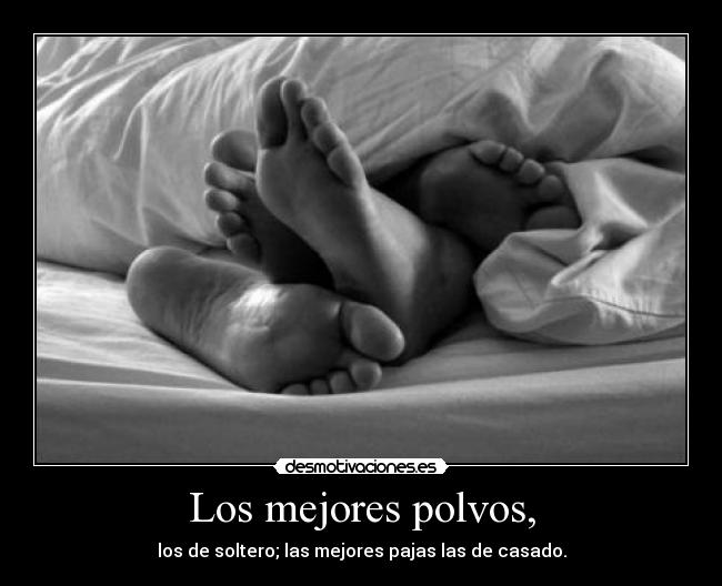 carteles polvos casado soltero sexo desmotivaciones