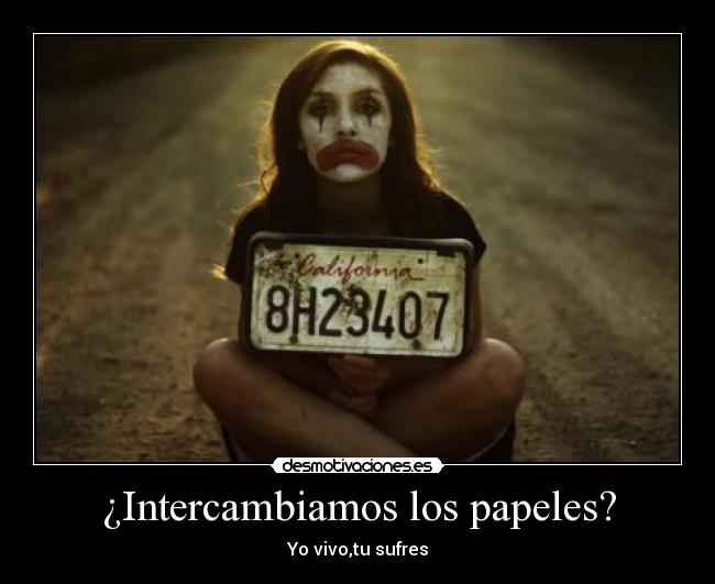 ¿Intercambiamos los papeles? - Yo vivo,tu sufres