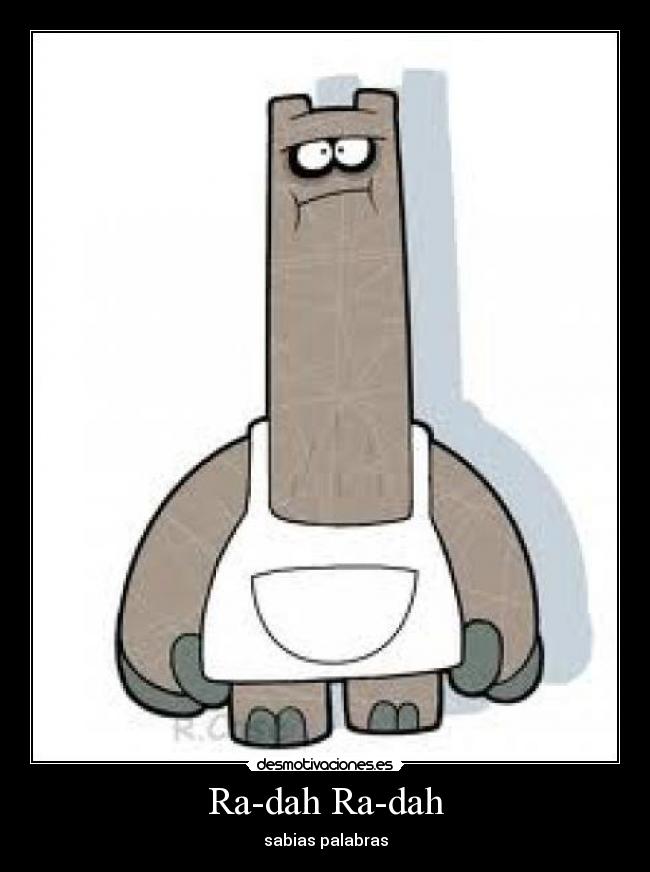 Ra-dah Ra-dah - sabias palabras