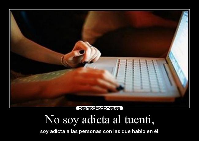 No soy adicta al tuenti, - 