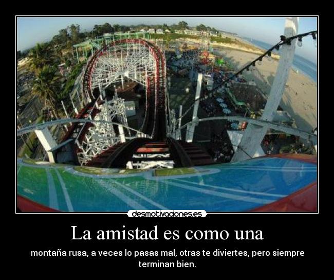 La amistad es como una - 