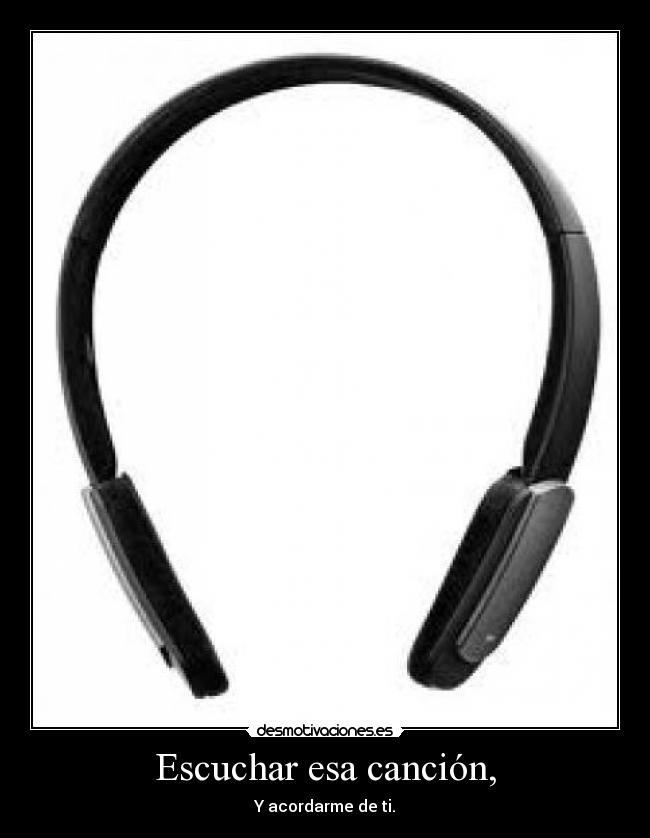 Escuchar esa canción, - 