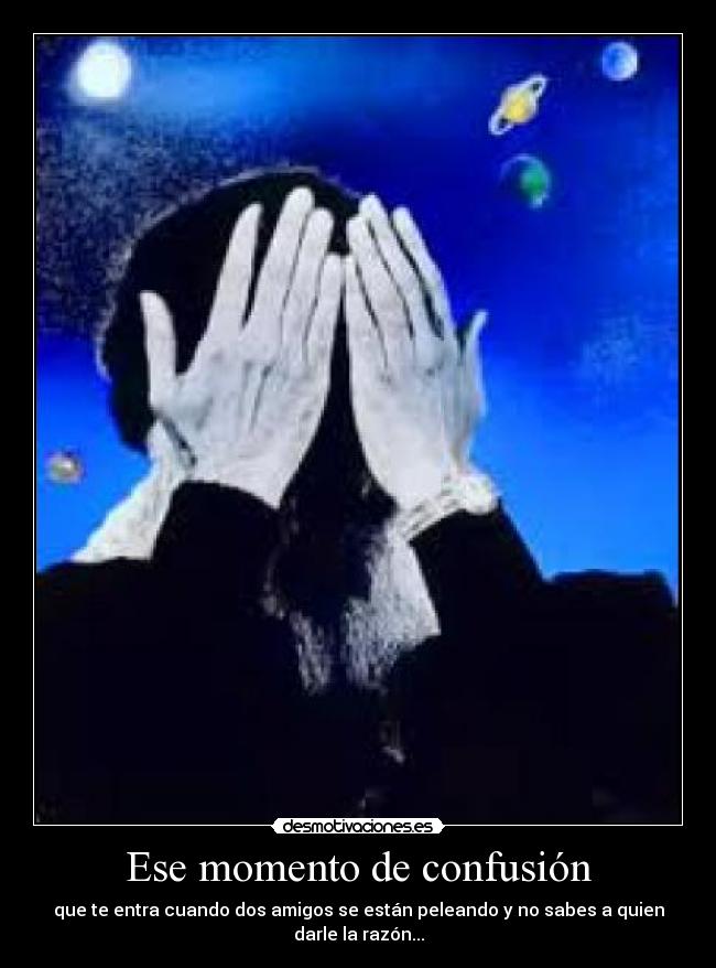 Ese momento de confusión - 