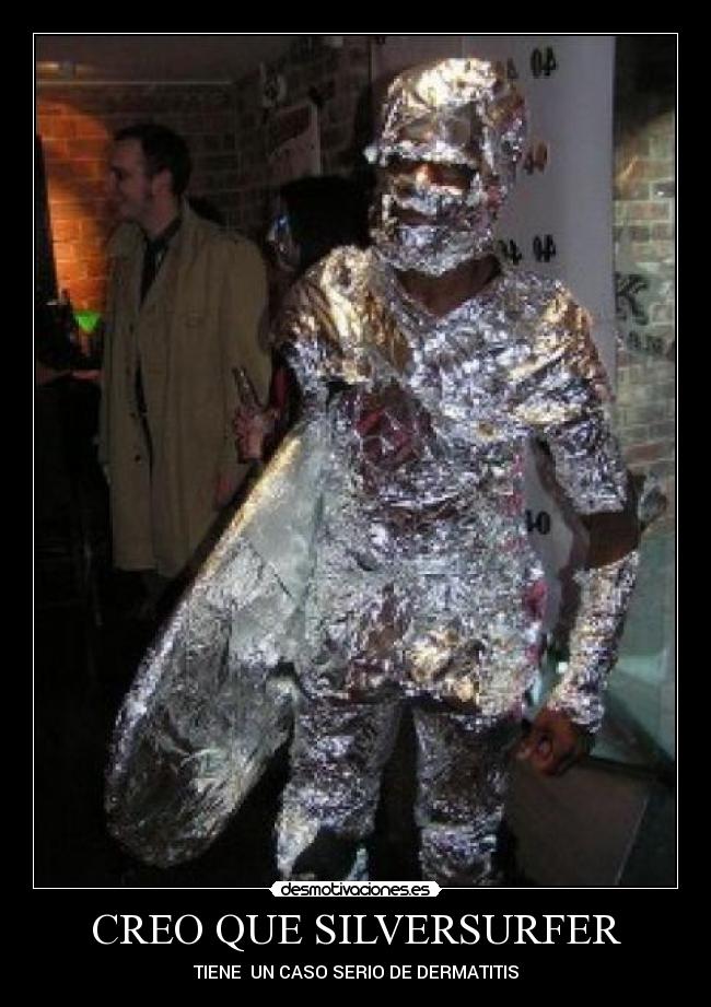 CREO QUE SILVERSURFER - TIENE  UN CASO SERIO DE DERMATITIS