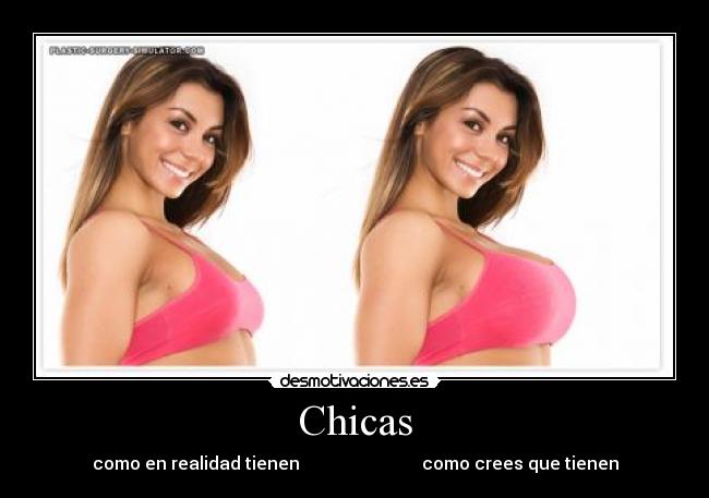 Chicas - como en realidad tienen como crees que tienen