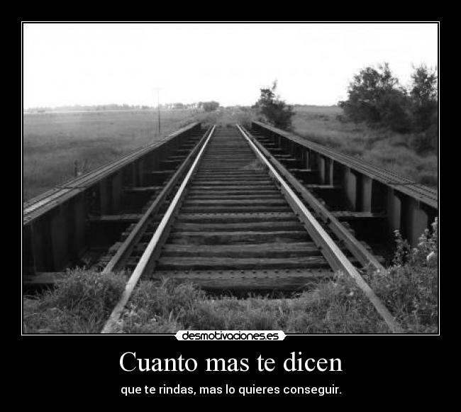 Cuanto mas te dicen -