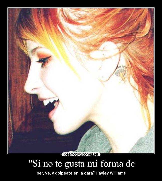 Si no te gusta mi forma de -