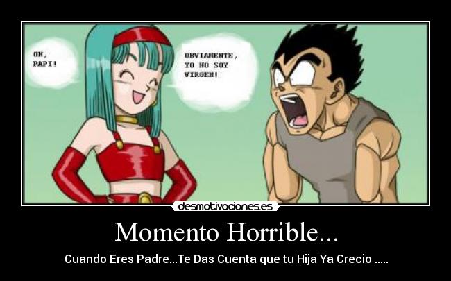 Momento Horrible... - Cuando Eres Padre...Te Das Cuenta que tu Hija Ya Crecio .....
