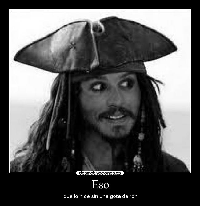 Eso - que lo hice sin una gota de ron