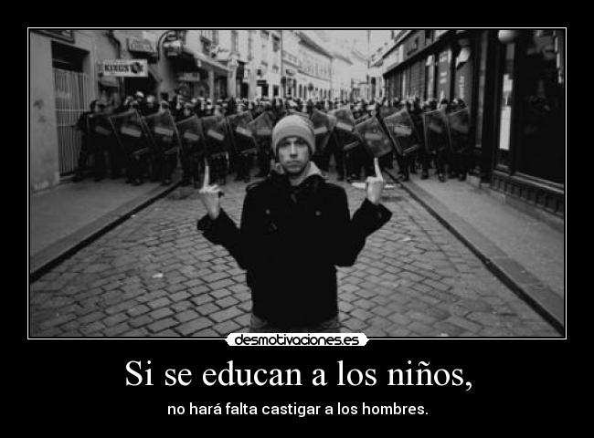 Si se educan a los niños, - 