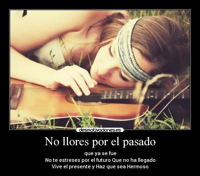 No llores por el pasado -