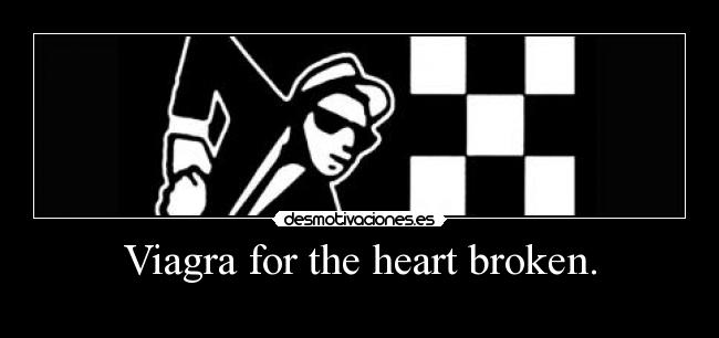 Viagra for the heart broken. -