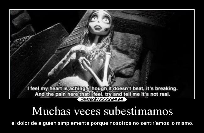 Muchas veces subestimamos -
