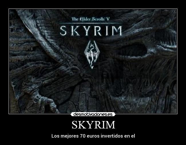 SKYRIM - Los mejores 70 euros invertidos en el