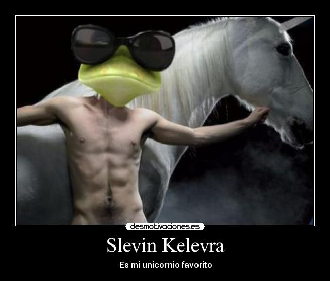 Slevin Kelevra - Es mi unicornio favorito