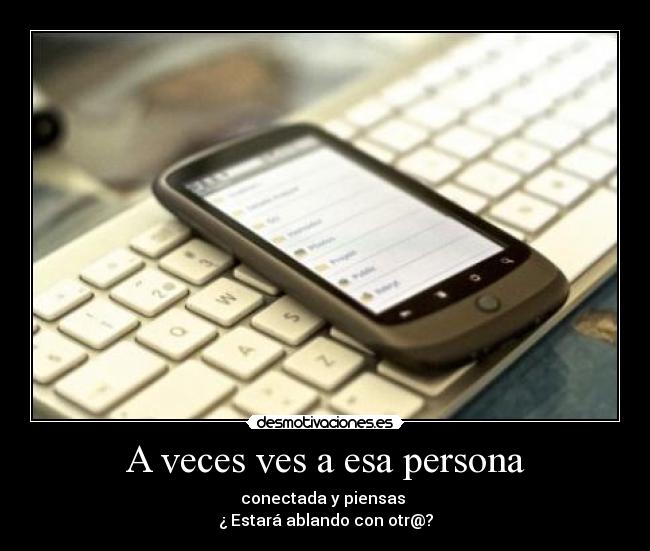 A veces ves a esa persona -