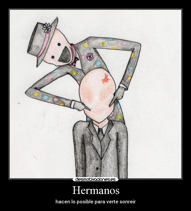 Hermanos - hacen lo posible para verte sonreir