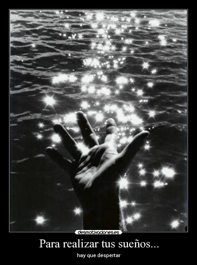 Para realizar tus sueños... - hay que despertar