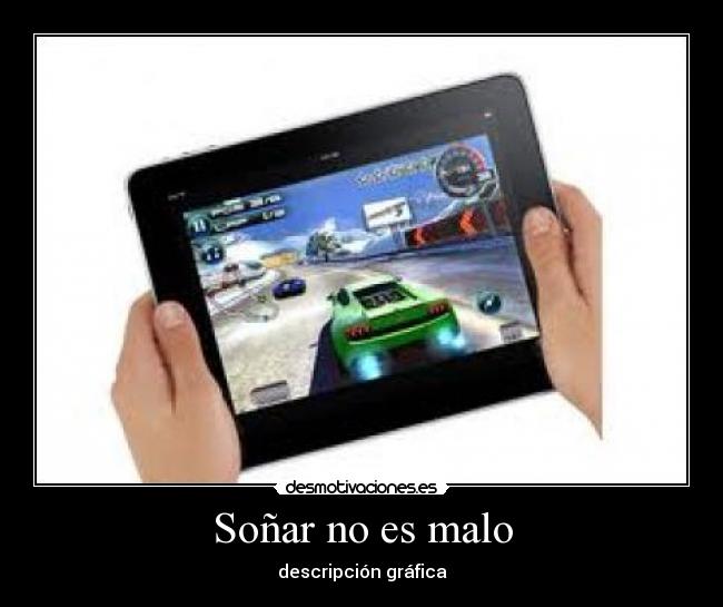Soñar no es malo - descripción gráfica
