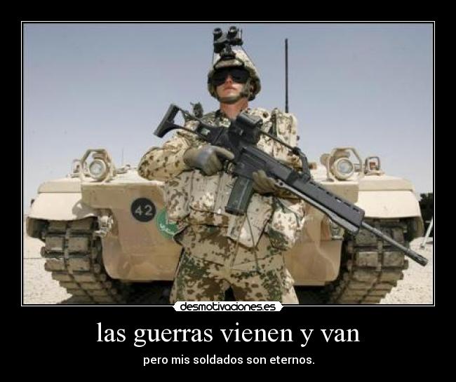 las guerras vienen y van -