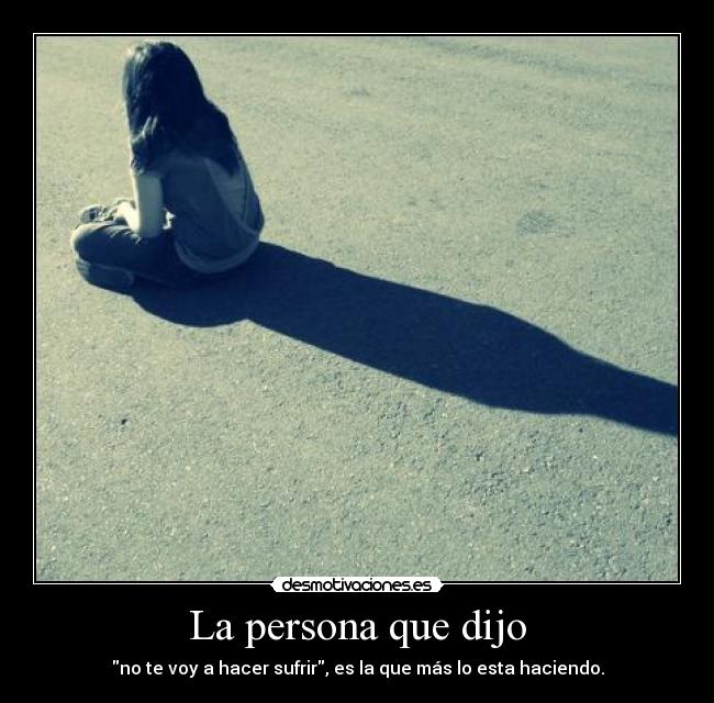 La persona que dijo -