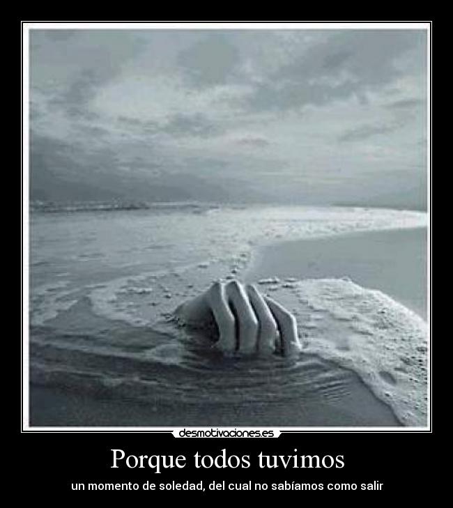 Porque todos tuvimos -