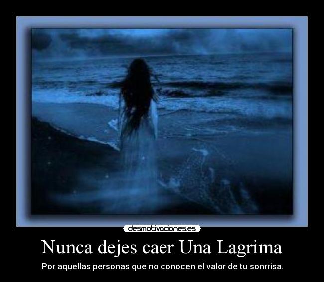 Nunca dejes caer Una Lagrima -