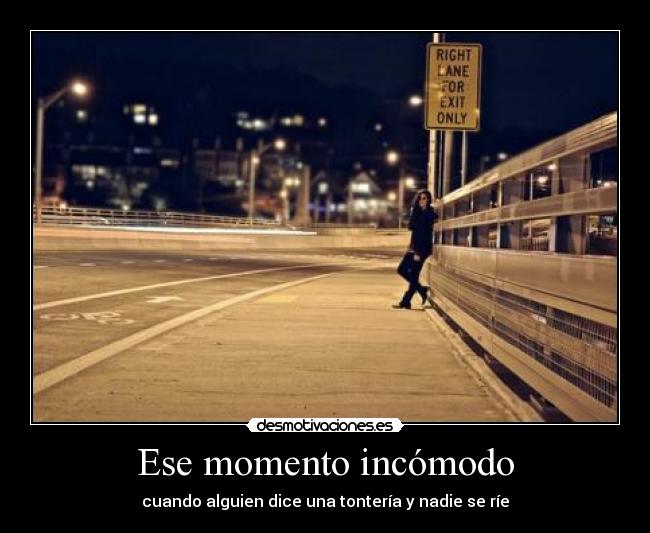 Ese momento incómodo - cuando alguien dice una tontería y nadie se ríe