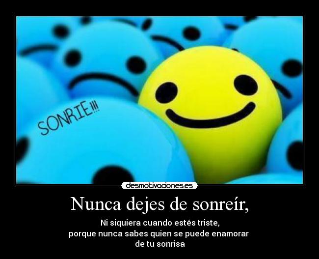 Nunca dejes de sonreír, - 