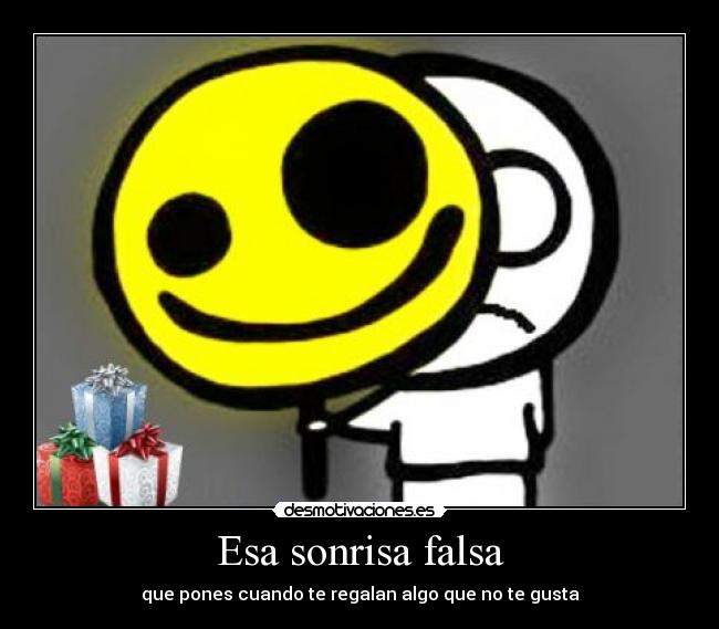 Esa sonrisa falsa -