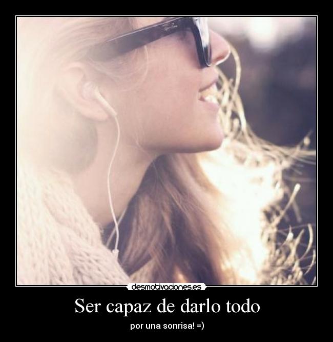 Ser capaz de darlo todo -