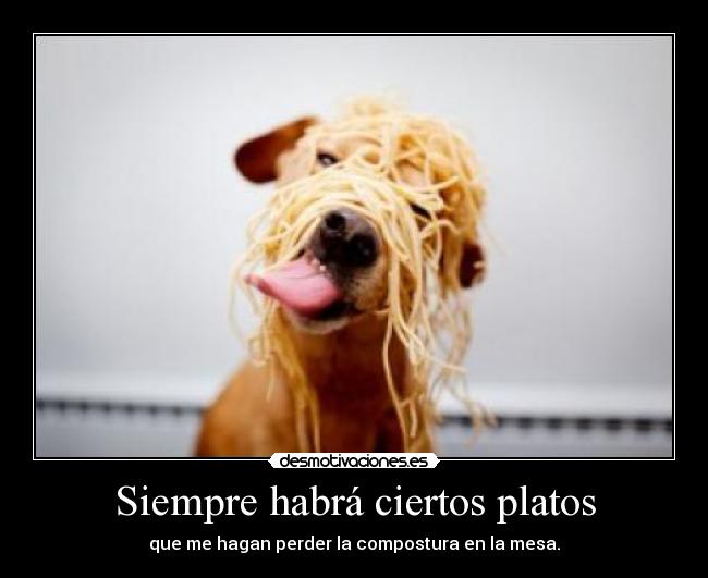 Siempre habrá ciertos platos -