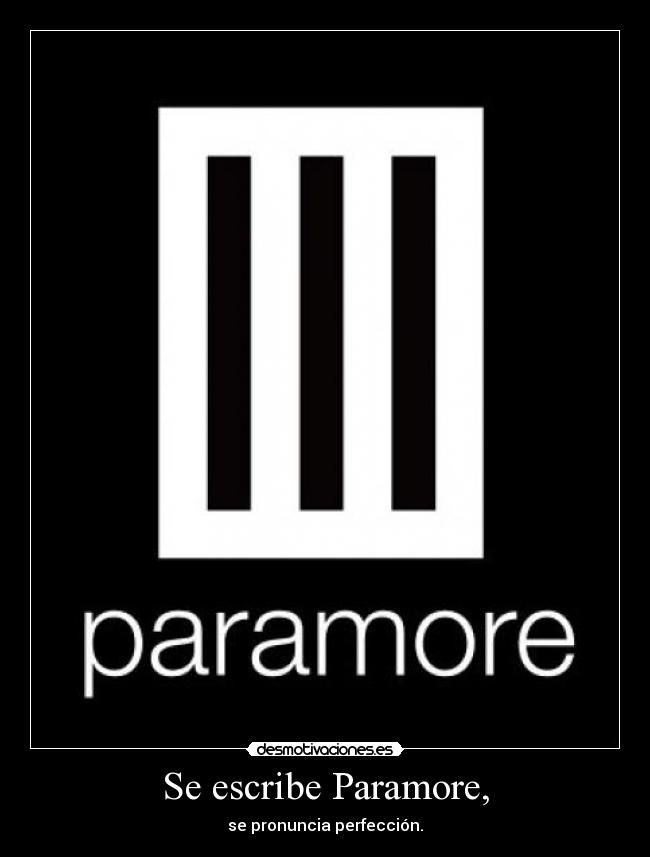 Se escribe Paramore, -
